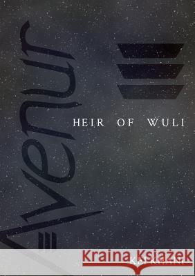 Avenur: Heir of Wuli Kei Khani 9781732485808 J. K. Hannans