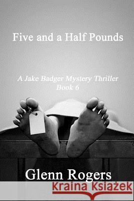 Five and a Half Pounds Glenn Rogers 9781732488106 Simpson & Brook, Publishers