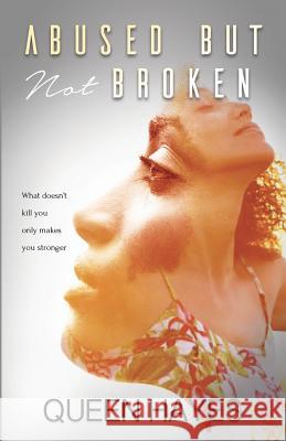 Abused But Not Broken Queen N. Hayes 9781732490543 Prophetess Queen Hayes Ministries