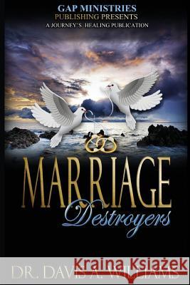 Marriage Destroyers Dr Davis a. Williams 9781732490703