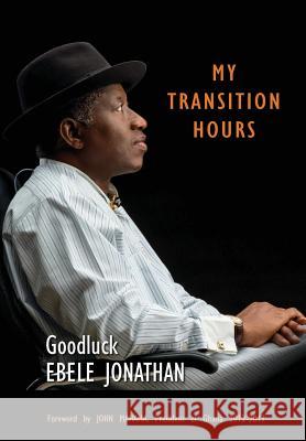 My Transition Hours Ebele Jonathan 9781732492240 Ezekiel Press