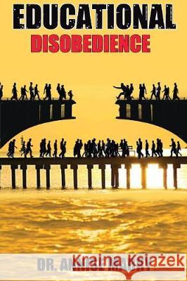 Educational Disobedience Dr Annise Mabry Meghan Stoll Emmanuel Sanusi 9781732496613 Dr Annise Mabry Foundation