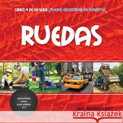 Ruedas: Libro 4 de la serie Puedes Encontrar Mi Amor? Schuette, Katarina 9781732498310 Jan Marquart