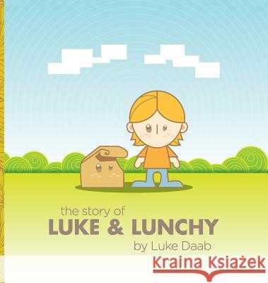 The Story of Luke and Lunchy Luke Daab 9781732502406 Daab Creative