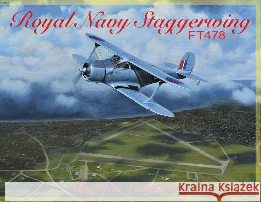 Royal Navy Staggerwing FT478 Celia Vanderpool Lee Duke 9781732503816 Celia Vanderpool