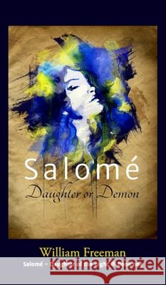 Salomé - Daughter or Demon Freeman, William 9781732504837 William Freeman