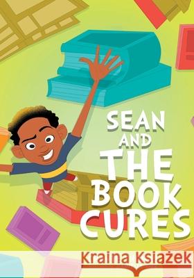 Sean and the Book Cures Chante Thomas Danielle Tate 9781732505124 Chante Thomas, Author Bucket List Publishers