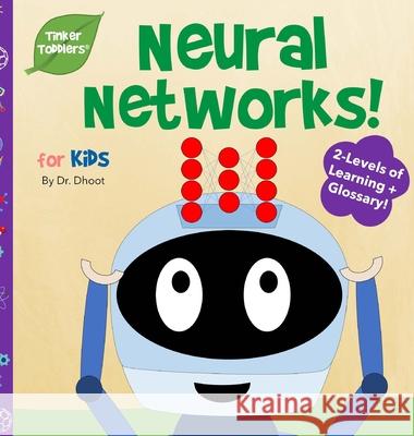 Neural Networks for Kids (Tinker Toddlers) Dr Dhoot   9781732508095 Tinker Toddlers