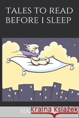 Tales to Read Before I Sleep Hazel Spire 9781732509085 Raemark Press