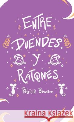 Entre Duendes Y Ratones Patricia Bossano M. Virginia Cinquegrani Cenki Studios 9781732509368 Waterbearer Press