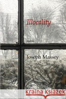 Illocality (revised edition) Joseph Massey 9781732513327 Hollyridge Press