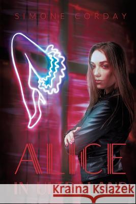 Alice In Ultraland Corday, Simone 9781732513617 Denizen Press
