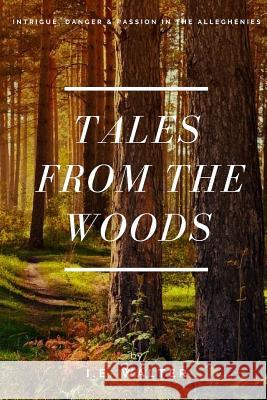Tales From the Woods Walter, Irvin 9781732515406