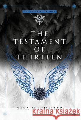 The Testament of Thirteen Sara M Schaller 9781732516267 Designs by Seraphim