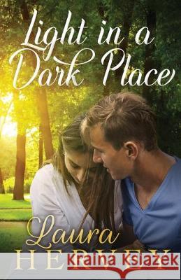 Light in a Dark Place Laura Hervey 9781732518773 Alabaster Box Press