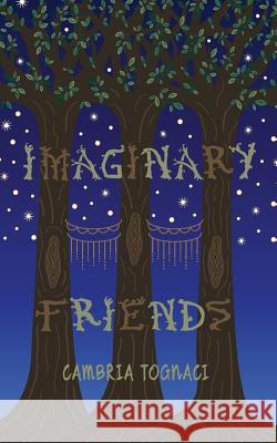 Imaginary Friends Cambria Tognaci Anna L. Davis Krisan Adams 9781732523111