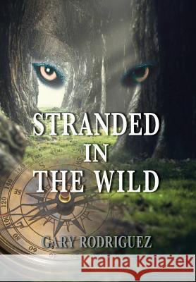 Stranded in the Wild Gary Rodriguez 9781732523609