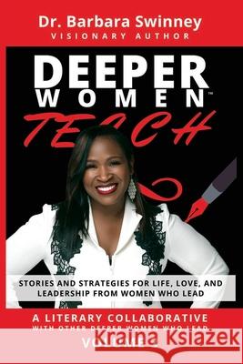 DEEPER Women Teach: Stories and Strategies for Life, Love, and Leadership from Women Who Lead-Volume 3 Lee Davis Barbara Bond Gentry Rhonda Harris Thompson 9781732525344