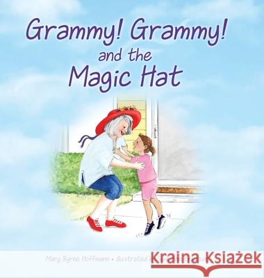 Grammy Grammy and the Magic Hat Mary Byrne Hoffmann Sue Ann Erickson 9781732526556 Dayton Publishing LLC