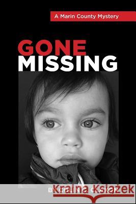 Gone Missing - A Marin County Mystery Colin C. Claxon 9781732527805 Colin Claxon