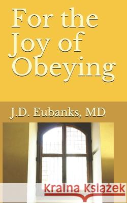 For the Joy of Obeying Jason David Eubank 9781732532212