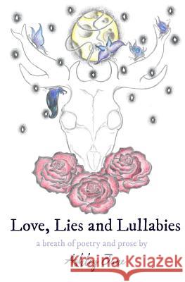 Love, Lies and Lullabies: a breath of poetry and prose Jane, Ashley 9781732532700 Breathwords