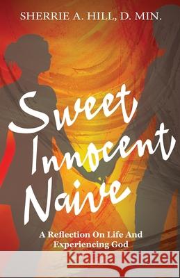 Sweet Innocent Naive Sherrie A. Hill 9781732534483 Lael Publishing, LLC