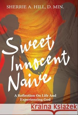 Sweet Innocent Naive Sherrie A. Hill 9781732534490 Lael Publishing, LLC