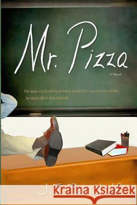 Mr. Pizza J. F. Pandolfi 9781732544512 L&a Publications