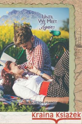 Until We Meet Again Elle Jameson Pearce 9781732545038 Seton Publishing