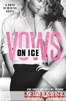 Vows on Ice: Boys of Winter #6 S. R. Grey 9781732545816 S.R. Grey