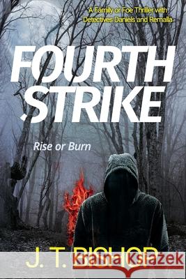 Fourth Strike: A Novel of Suspense J. T. Bishop 9781732553156 Eudoran Press LLC