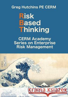 Risk Based Thinking Greg Hutchins 9781732554535 Q+e
