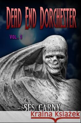 Dead End Dorchester Ses Carny, Kate Swanson 9781732556102 Ded Books