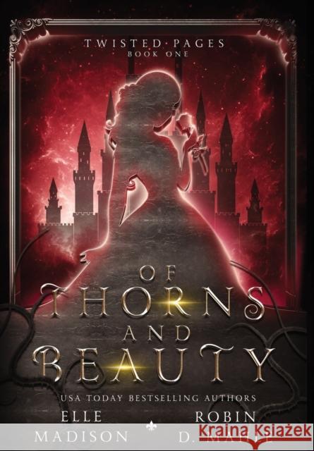 Of Thorns and Beauty Elle Madison Robin D. Mahle 9781732559240 Whiskey and Willow Publishing