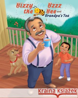 Bizzy Bzzz the Bee and Grandpa's Tea Travis Peagler Blueberry Illustrations 9781732563568 Script Novel Publishing