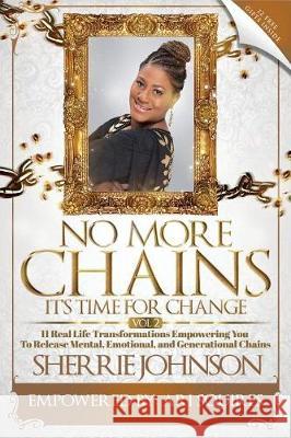 No More Chains Vol 2: It's Time for Change Johnson Sherrie Squires Ari 9781732570719 Sheeo Publishing Co