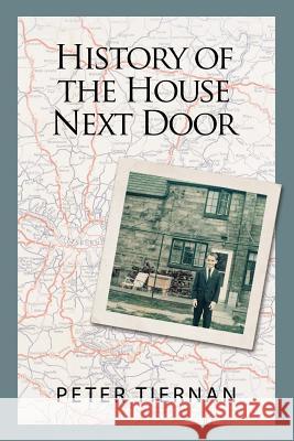 History of the House Next Door Peter S. Tiernan 9781732571709