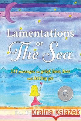 Lamentations of the Sea: 111 Passages on Grief, Love, Loss and Letting Go Bethanne Kapansk 9781732577244