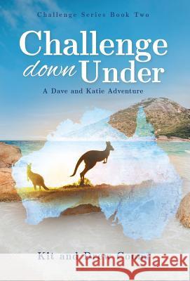 Challenge Down Under: A Dave and Katie Adventure Kit Coons Drew Coons 9781732578371