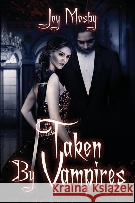 Taken by Vampires: Daughter of Asteria Book 4 Joy Mosby 9781732579316