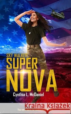 Super Nova: Sky Walker Cynthia L. McDaniel 9781732579620 Cindy Bergstrom