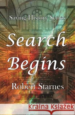 Search Begins Robert Starnes Carpenter Editing Servic 9781732580367 Starnes Books