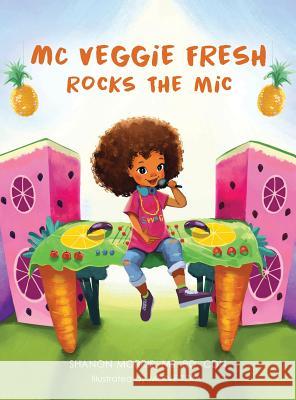 MC Veggie Fresh Rocks the Mic Shanon Morris Merve Terzi 9781732582118 Shanon Morris