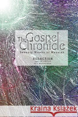 The Gospel Chronicle: Redaction - Special Edition G. L. Kirschke 9781732584587