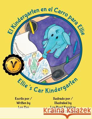 El Kindergarten en el Carro para Ellie / Ellie's Car Kindergarten Lee Zee Lee Reed Zarnikau Ana Ocanas 9781732587946 Weird Chicken Books