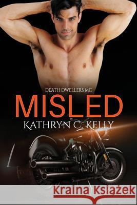 Misled: A Death Dwellers MC Novel Kelly, Kathryn C. 9781732588905