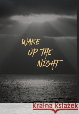 Wake Up The Night Kenneth A. Silver 9781732589285