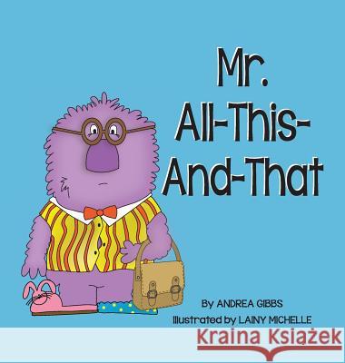 Mr. All-This-And-That Andrea Gibbs Lainy Michelle 9781732593206