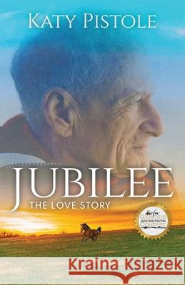 Jubilee The Love Story Katy Pistole 9781732593565